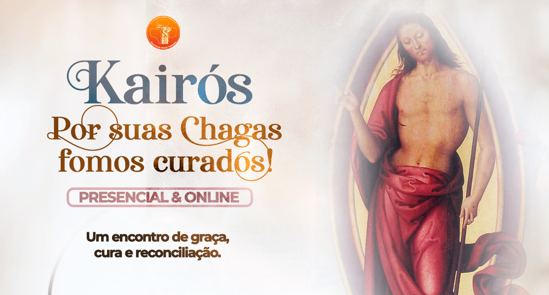 Kairós | Por suas chagas fomos curados.