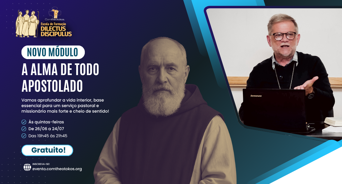Módulo: A alma de todo apostolado | Escola de Formaçao