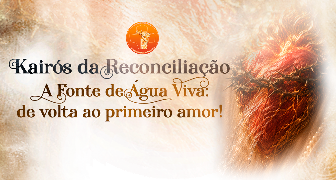 Kairós da Reconciliação | A Fonte de Água Viva